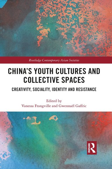 Vanessa Frangville, Gwennaël Gaffric - China’s Youth Cultures and Collective Spaces, Häftad