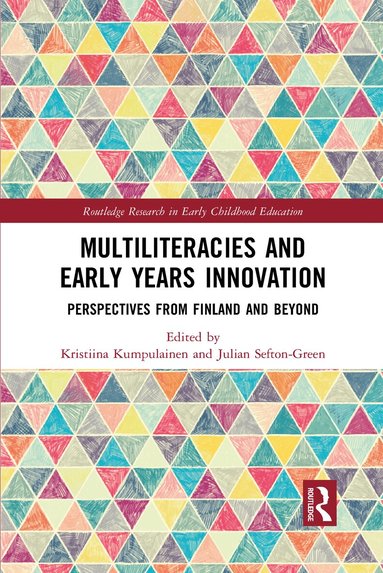 Kristiina Kumpulainen, Julian Sefton-Green - Multiliteracies and Early Years Innovation, Häftad