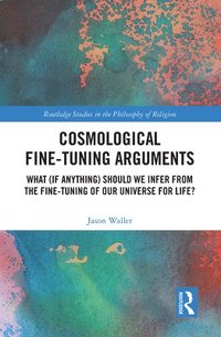 bokomslag Cosmological Fine-Tuning Arguments