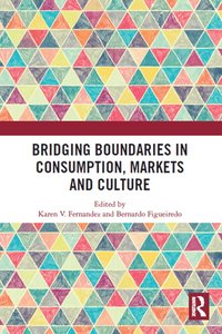 bokomslag Bridging Boundaries in Consumption, Markets and Culture