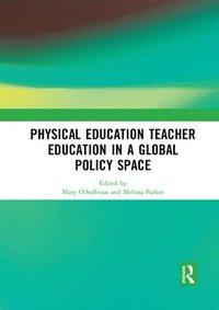 bokomslag Physical Education Teacher Education in a Global Policy Space