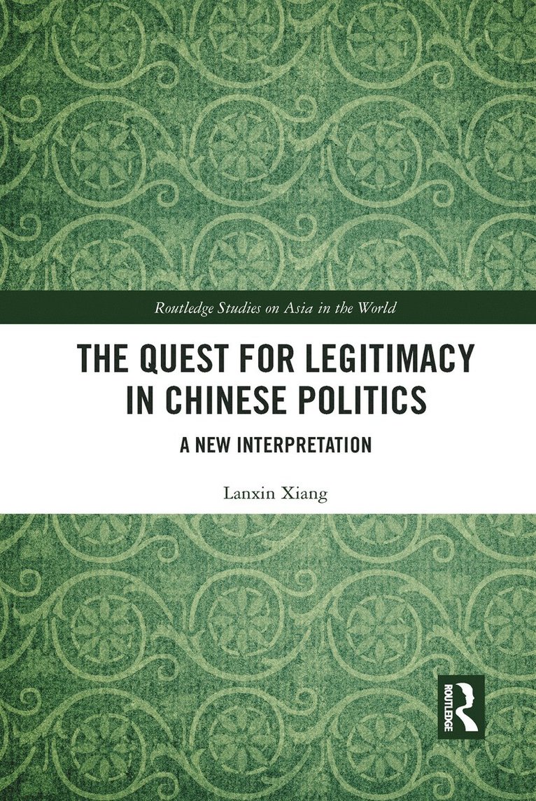 Lanxin Xiang - Quest for Legitimacy in Chinese Politics, Häftad