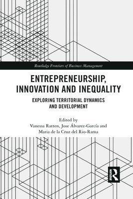 Vanessa Ratten, Jose Álvarez-García, Maria de la Cruz del Rio-Rama, Jose Alvarez-Garcia - Entrepreneurship, Innovation and Inequality, Häftad