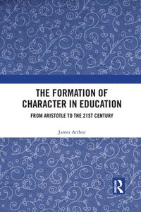 bokomslag The Formation of Character in Education