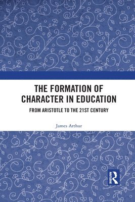 bokomslag The Formation of Character in Education