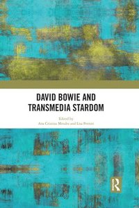 bokomslag David Bowie and Transmedia Stardom