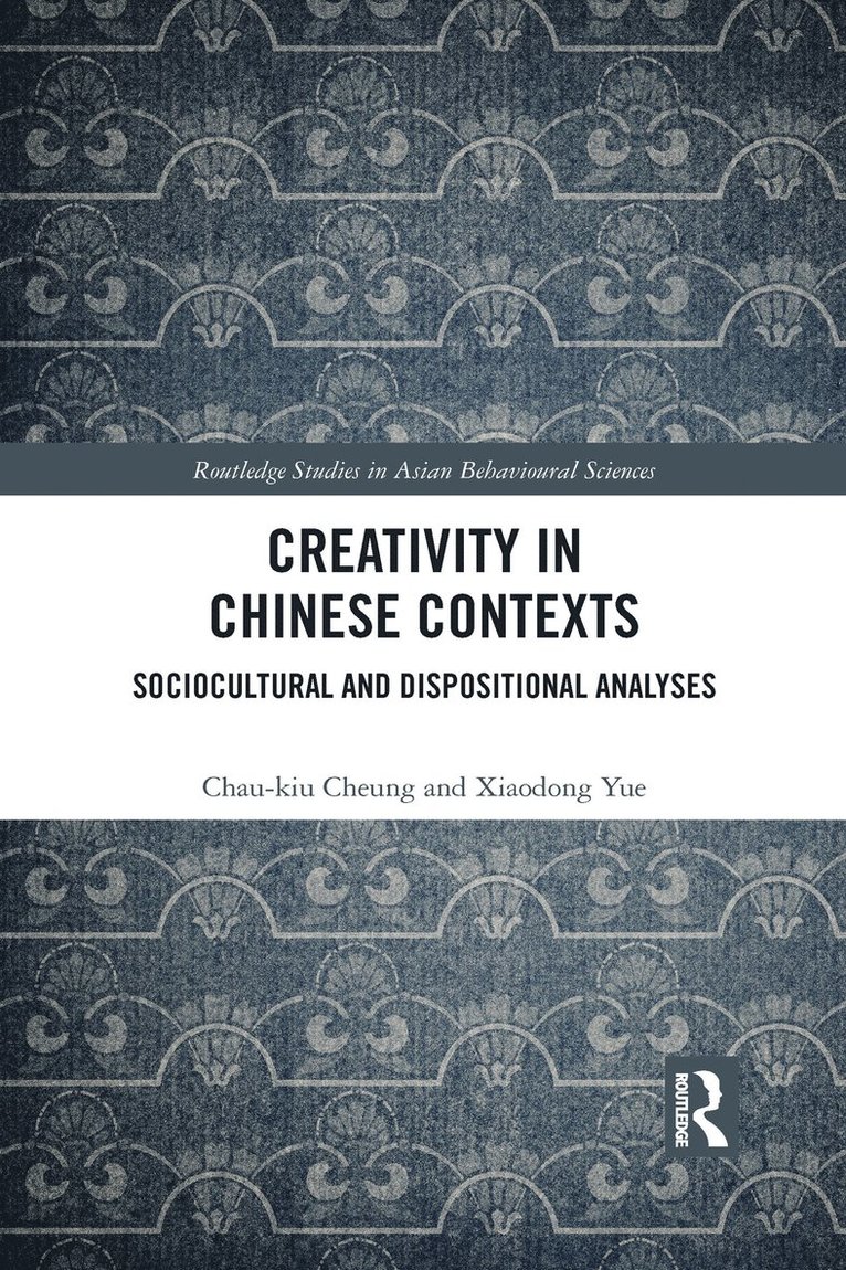 Chau-kiu Cheung, Xiaodong Yue, Hong Kong) Cheung, Chau-kiu (City University of Hong Kong, China) Yue, Xiaodong (Capital Normal University, Chau-Kiu Cheung - Creativity in Chinese Contexts, Häftad