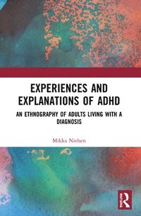bokomslag Experiences and Explanations of ADHD