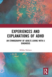 bokomslag Experiences and Explanations of ADHD