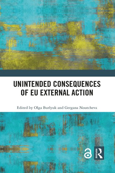 Olga Burlyuk, Gergana Noutcheva - Unintended Consequences of EU External Action, Häftad
