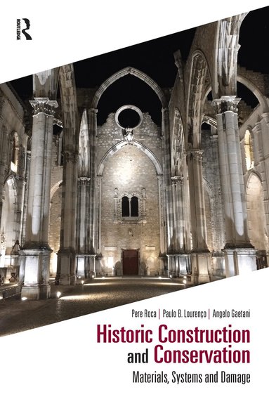 Pere Roca, Paulo B. Lourenço, Angelo Gaetani - Historic Construction and Conservation, Häftad