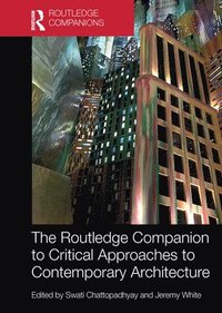 bokomslag The Routledge Companion to Critical Approaches to Contemporary Architecture