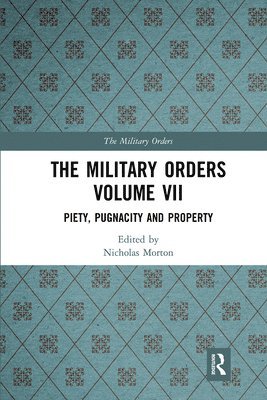bokomslag The Military Orders Volume VII