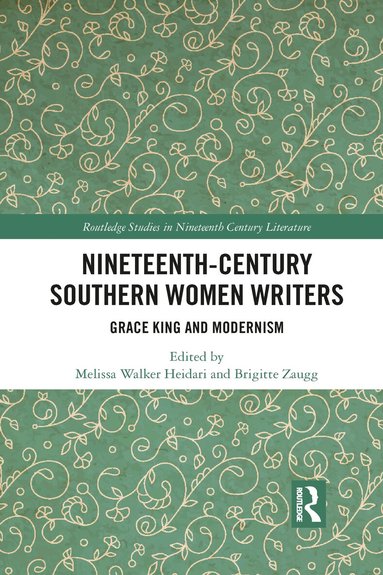 Melissa Heidari, Brigitte Zaugg - Nineteenth-Century Southern Women Writers, Häftad