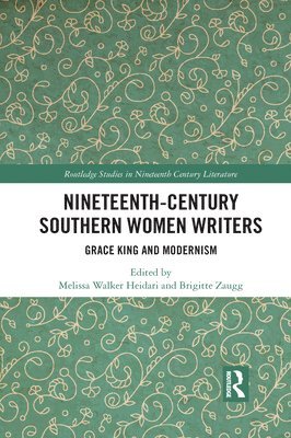 Melissa Heidari, Brigitte Zaugg - Nineteenth-Century Southern Women Writers, Häftad