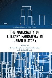 bokomslag The Materiality of Literary Narratives in Urban History