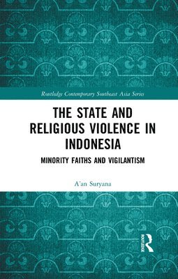 A’an Suryana, A'An Suryana, A'an Suryana - State and Religious Violence in Indonesia, Häftad