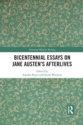 Bicentennial Essays on Jane Austens Afterlives 1