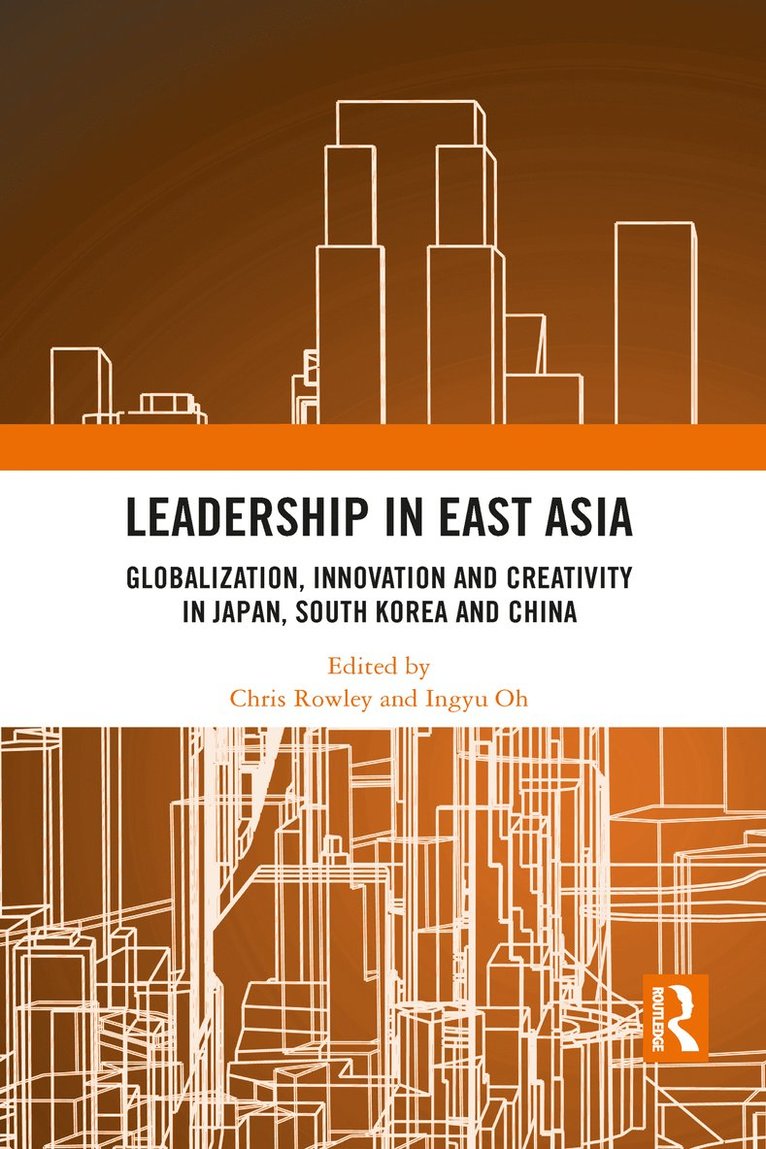 Chris Rowley, Ingyu Oh, UK) Rowley, Chris (Cass Business School, Univ. of London, Japan) Oh, Ingyu (Kansai Gaidai University, Osaka - Leadership in East Asia, Häftad