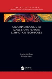 bokomslag A Beginners Guide to Image Shape Feature Extraction Techniques