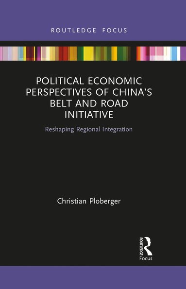 bokomslag Political Economic Perspectives of Chinas Belt and Road Initiative