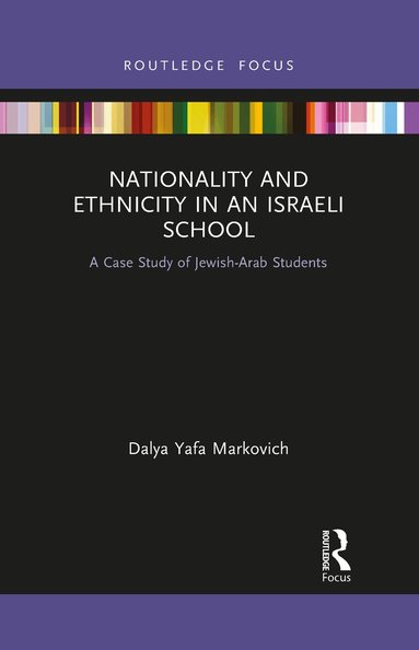 Dalya Yafa Markovich - Nationality and Ethnicity in an Israeli School, Häftad