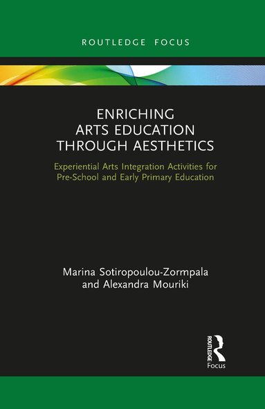 Marina Sotiropoulou-Zormpala, Alexandra Mouriki - Enriching Arts Education through Aesthetics, Häftad