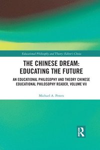 bokomslag The Chinese Dream: Educating the Future
