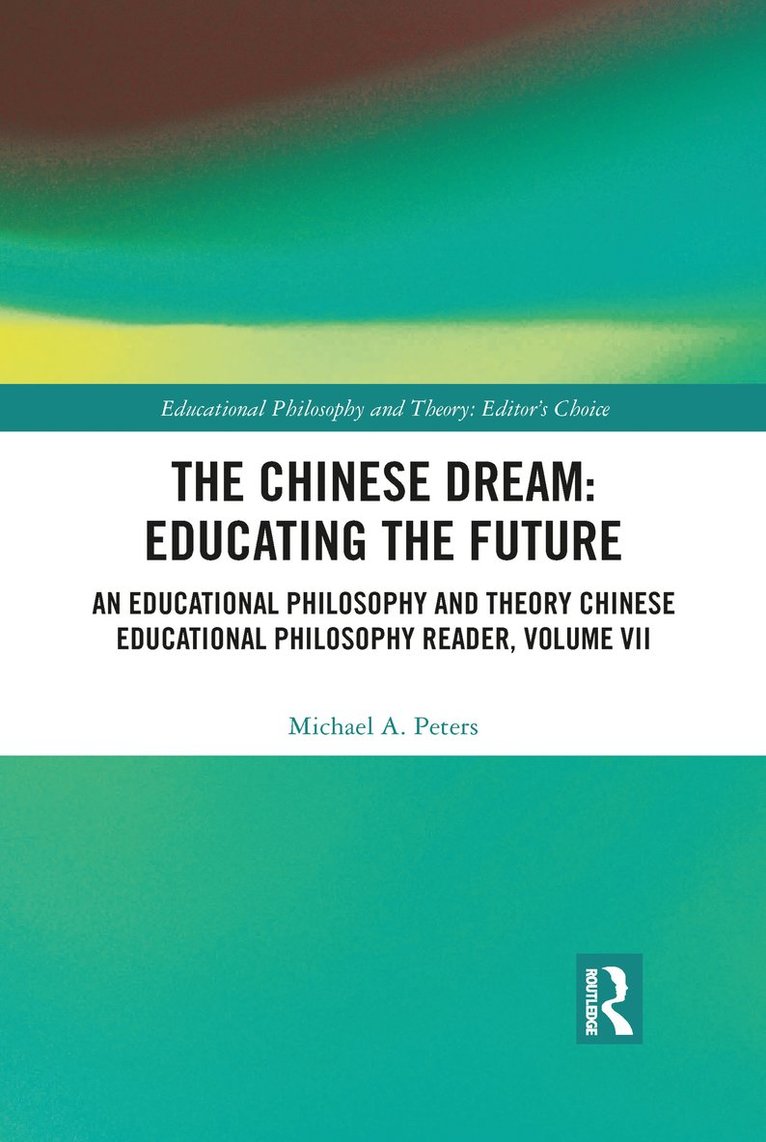Michael A. Peters, China) Peters, Michael A. (Beijing Normal University - Chinese Dream: Educating the Future, Häftad