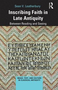 bokomslag Inscribing Faith in Late Antiquity