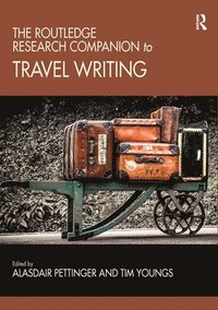 bokomslag The Routledge Research Companion to Travel Writing