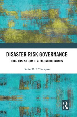 Denise Thompson, USA) Thompson, Denise (John Jay College of Criminal Justice - Disaster Risk Governance, Häftad
