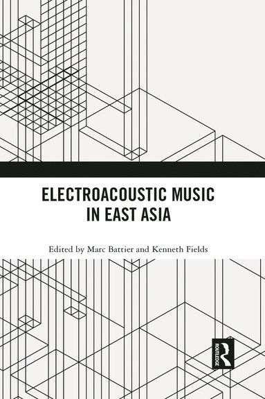 bokomslag Electroacoustic Music in East Asia