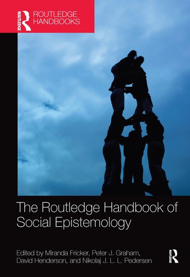 Miranda Fricker, Peter J. Graham, David Henderson, Nikolaj J.L.L. Pedersen - Routledge Handbook of Social Epistemology, Häftad