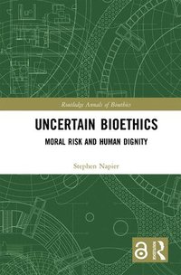 bokomslag Uncertain Bioethics