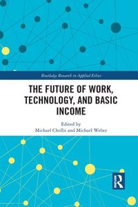 bokomslag The Future of Work, Technology, and Basic Income