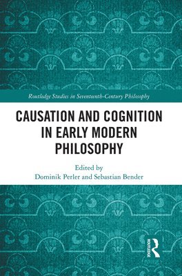 Causation and Cognition in Early Modern Philosophy 1