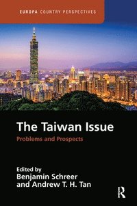 bokomslag The Taiwan Issue: Problems and Prospects