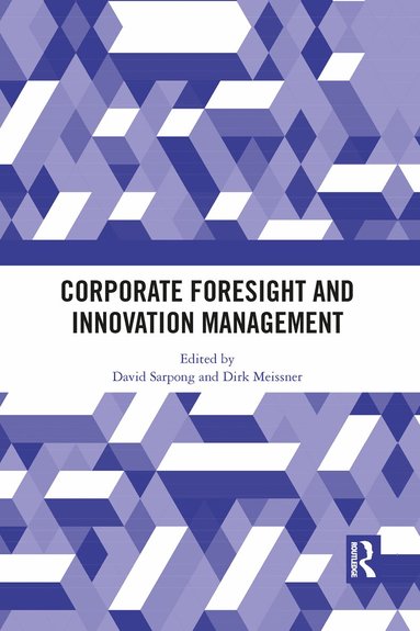 David Sarpong, Dirk Meissner - Corporate Foresight and Innovation Management, Häftad