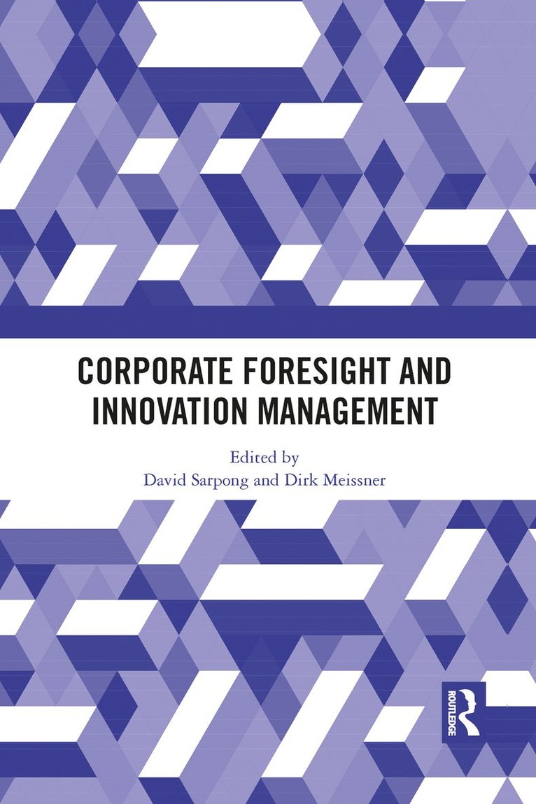 David Sarpong, Dirk Meissner - Corporate Foresight and Innovation Management, Häftad