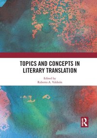 bokomslag Topics and Concepts in Literary Translation