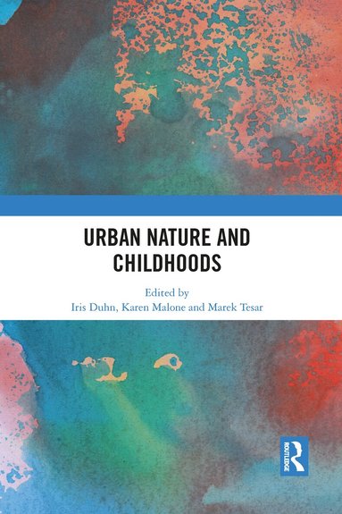 Iris Duhn, Karen Malone, Marek Tesar - Urban Nature and Childhoods, Häftad