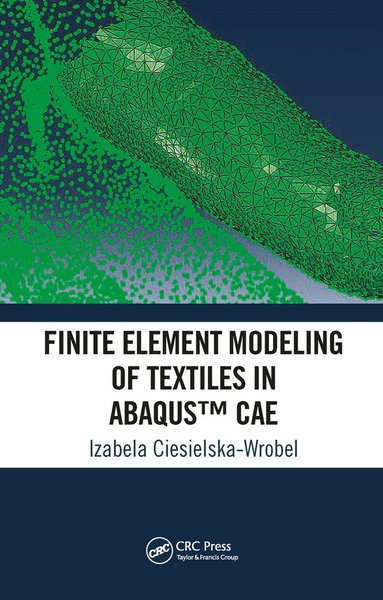 bokomslag Finite Element Modeling of Textiles in Abaqus CAE