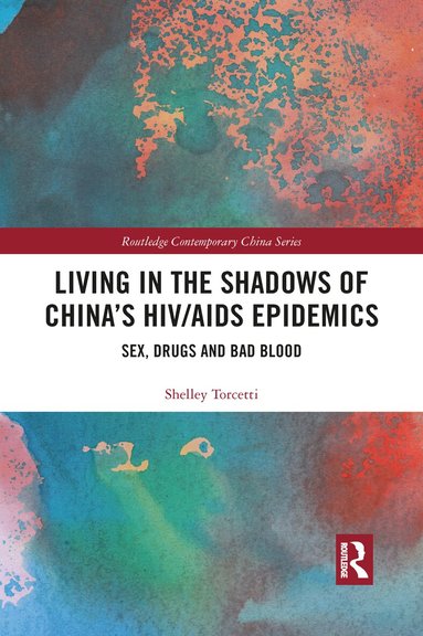 Shelley Torcetti - Living in the Shadows of China's HIV/AIDS Epidemics, Häftad