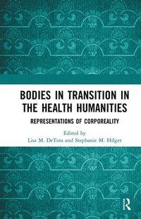 bokomslag Bodies in Transition in the Health Humanities
