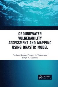 bokomslag Groundwater Vulnerability Assessment and Mapping using DRASTIC Model