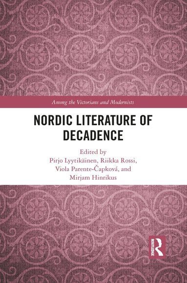 Pirjo Lyytikäinen, Riikka Rossi, Viola Parente-Čapková, Mirjam Hinrikus - Nordic Literature of Decadence, Häftad