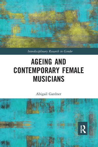 bokomslag Ageing and Contemporary Female Musicians