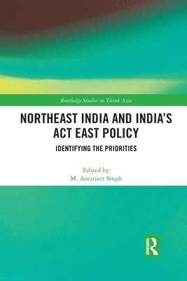 Northeast India and India's Act East Policy 1