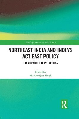Northeast India and India's Act East Policy